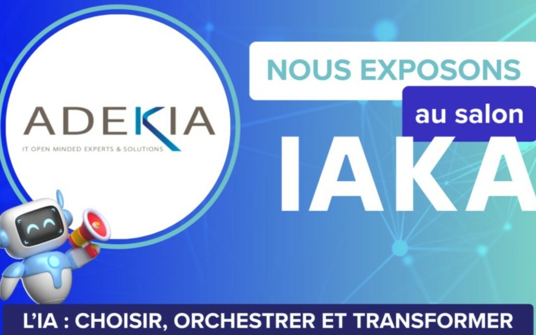 Adekia au salon IAKA : l&rsquo;IA au cœur de l&rsquo;ERP